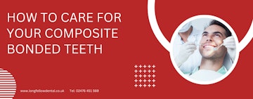 How to care for your composite bonded teeth