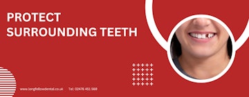 Protect surrounding teeth